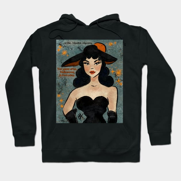 Halloween is everyday Hoodie by The Mindful Maestra